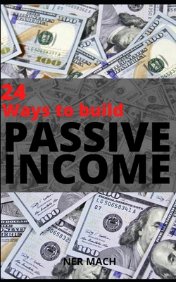 Passive Income: / 24 WAYS TO BUILD PASSIVE INCOME - EXTRA: Mix-ups of Passive Income