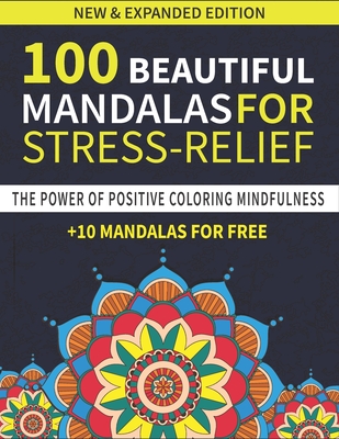 100 Beautiful Mandalas For Stress Relief: 100 mandalas, mandalas coloring books for adults, mandalas coloring books for adults relaxation Mandala Colo