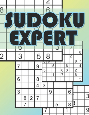 Sudoku Expert: Sudoku Difficult Level, Hard Sudoku Books for Adults, Sudoku Gift Book