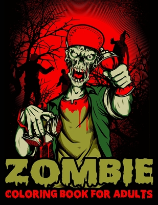 Zombie Coloring Book For Adults: Horror Coloring Book for Stress Relief and Relaxation