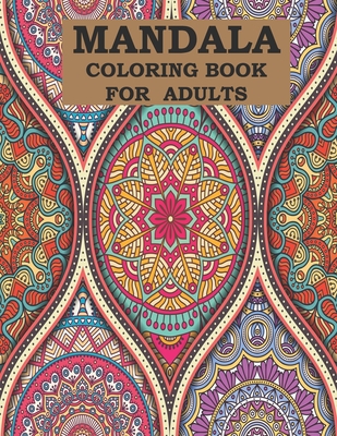 Mandala Coloring Book For Adults: 50 unique designs belong this book, A very helpful to remove your stress and most enjoyable coloring book