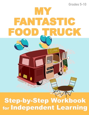 My Fantastic Food Truck: Independent Learning Project for Middle & High School