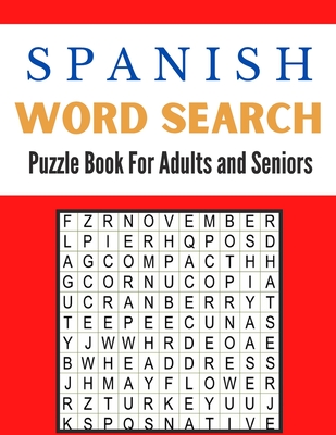 Spanish Word Search Puzzle Book For Adults and Seniors: A Word Search Spanish Puzzles Book For Adults Great for improving Persistence and Problem Solv