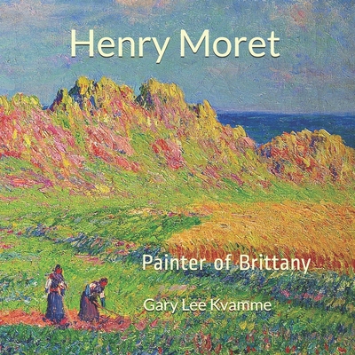 Henry Moret: Painter of Brittany