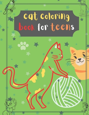 cat coloring book for teens: The Big Cat Coloring Book for Girls, Boys and All for kids ages 2-4,4-8,8-12 with Over 84 Illustrations (coloring book