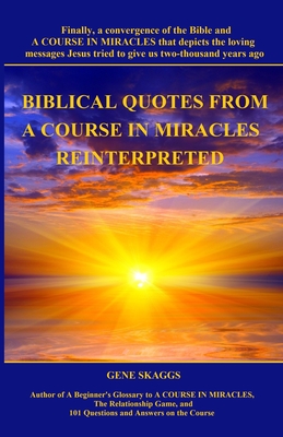 Biblical Quotes from A Course in Miracles Reinterpreted