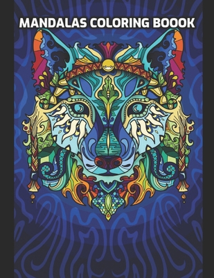 Mandalas Coloring Book: Varied and unique (100 Pages of Animals - Flowers - Geometric patterns and many more...) Reduce Stress and Inspire Cre