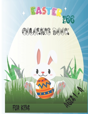 Easter Egg Coloring Book for Kids Ages 1-4: Easter Activity Books for toddlers Boys & Girls, A Fun Big Easter Egg Coloring Book for Toddlers & Prescho