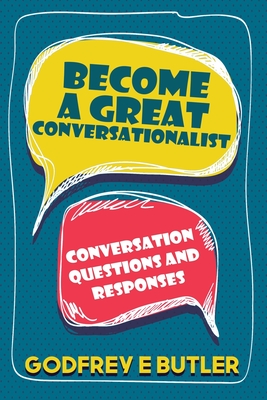 Become A Great Conversationalist: Conversation Questions and Responses