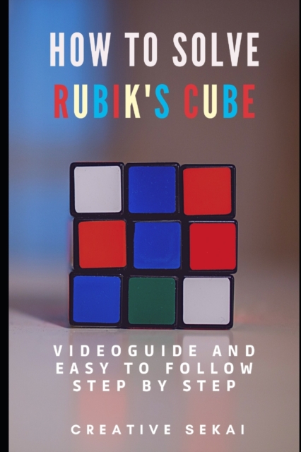How To Solve Rubik's Cube