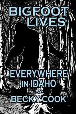 Bigfoot Lives Everywhere in Idaho
