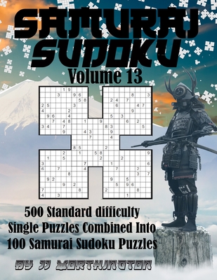 Sudoku Samurai Puzzles Large Print for Adults and Kids Standard Volume 13: 500 Standard Sudoku Puzzles Combined to Make 100 Samurai Sudoku Puzzles