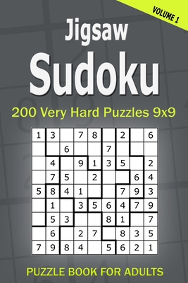 Jigsaw Sudoku Puzzle Book for Adults: 200 Very Hard Puzzles 9x9 (Volume1)