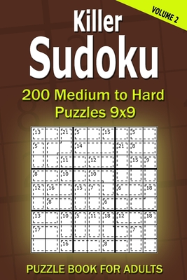 Killer Sudoku Puzzle Book for Adults: 200 Medium to Hard Puzzles 9x9 (Volume 2)