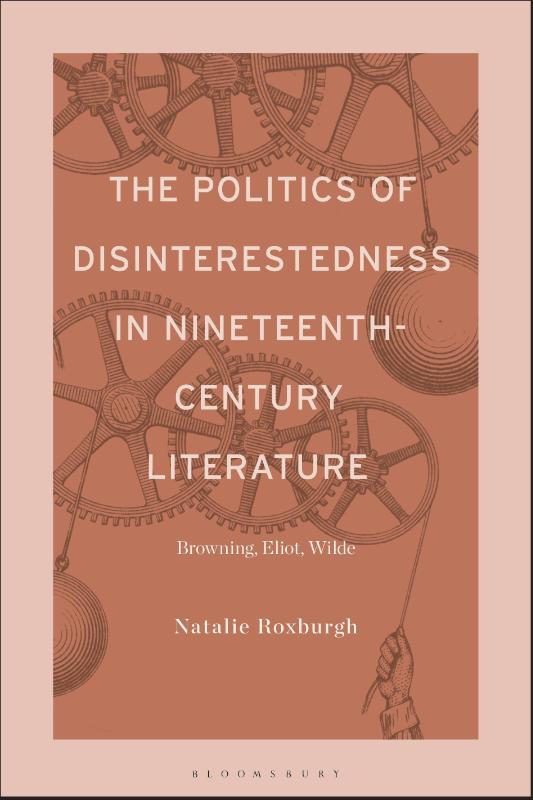 The Politics of Disinterestedness in Nineteenth-Century Literature