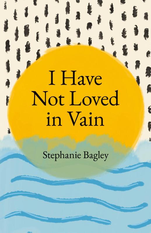 I Have Not Loved in Vain