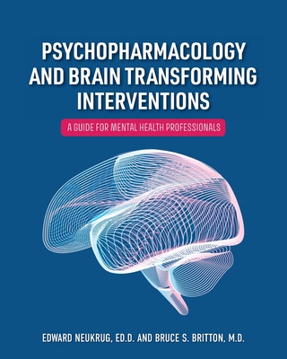 Psychopharmacology and Brain Transforming Interventions