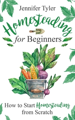 Homesteading for Beginners