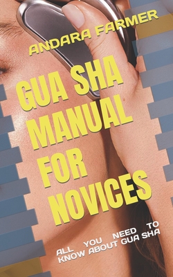 Gua Sha Manual for Novices