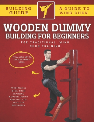 Wooden Dummy Building For Traditional Wing Chun Training For Absolute Beginners