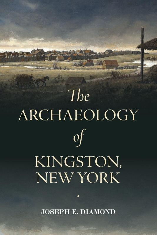 The Archaeology of Kingston, New York