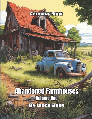 Abandoned Farmhouses Volume 1 Coloring Book