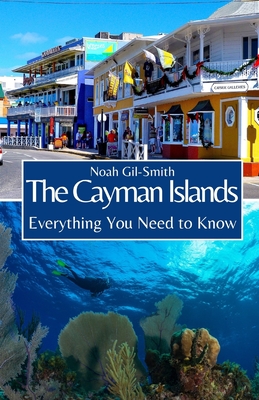 The Cayman Islands: Everything You Need to Know