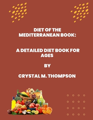 Diet of the Mediterranean Book: A detailed diet book for ages