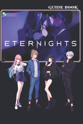 Eternights Complete Guide: Tips, Tricks, and Strategies