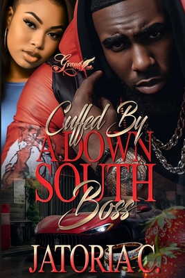 Cuffed by A Down South Boss: A Standalone Novel