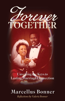 Forever Together: Unveiling the Keys to Lasting Marriage Connection
