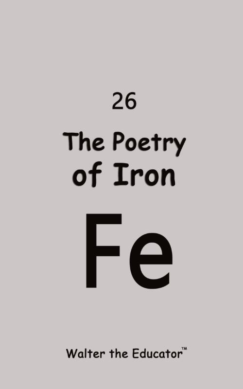 The Poetry of Iron
