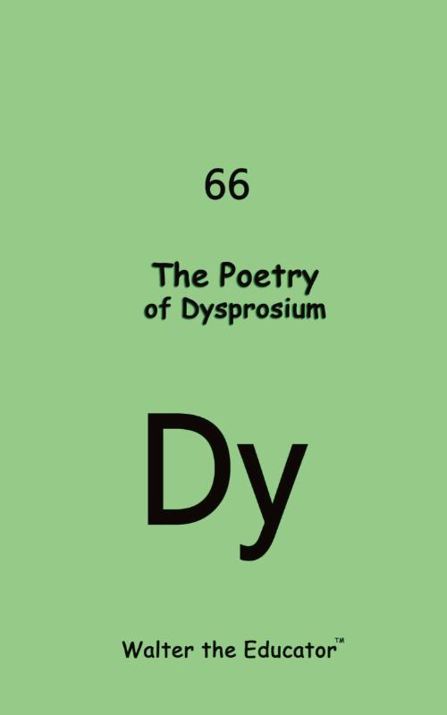 The Poetry of Dysprosium