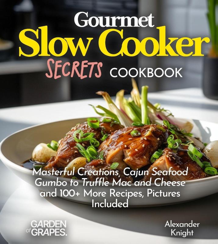 Gourmet Slow Cooker Secrets Cookbook