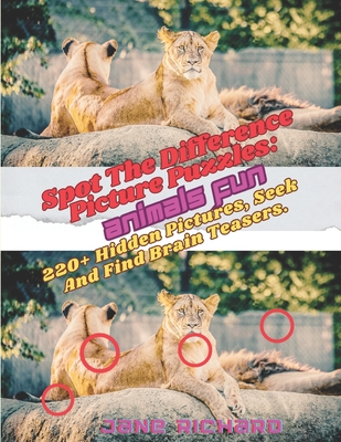 Spot The Difference Picture Puzzles: Animals Fun.: 220+ Hidden Pictures, Seek And Find Brain Teasers.