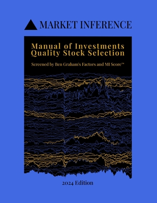 Manual of Investments: Quality Stock Selection: Screened by Ben Graham's Factors and MI Score