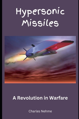 Hypersonic Missiles: A Revolution in Warfare