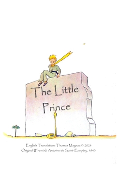 The Little Prince, New English Translation 2024: English Translation of the Original French ''Le Petit Prince'' by Antoine de Saint-Exupéry, 1943