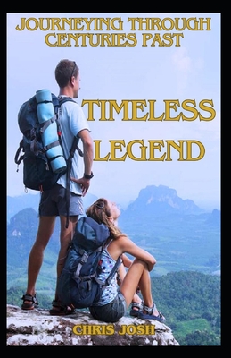 Timeless Legends: Journeying Through Centuries Past