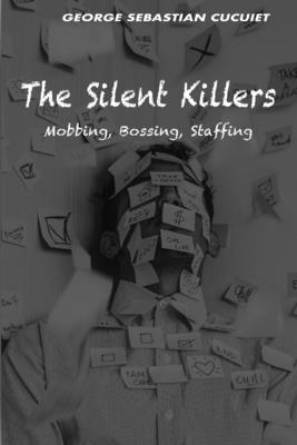 The Silent Killers: Mobbing, Bossing, Staffing