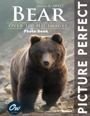 Bear: Picture Perfect Photo Book: Over 100 HD Images