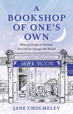 A Bookshop of One's Own: How a Group of Women Set Out to Change the World