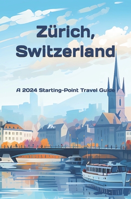 Zurich, Switzerland: And the Lake Zurich Area