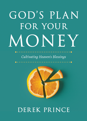 God's Plan for Your Money: Cultivating Heaven's Blessings
