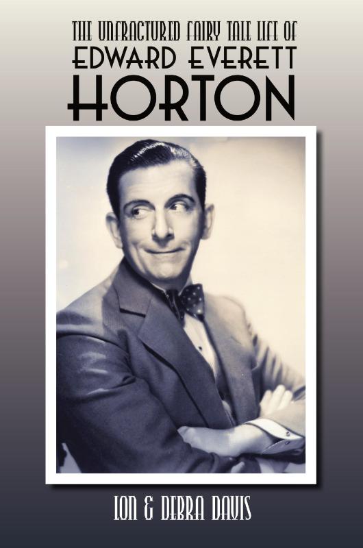 The Unfractured Fairy Tale Life of Edward Everett Horton