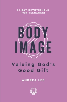 Body Image: Valuing God's Good Gift