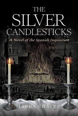 The Silver Candlesticks: A Novel of the Spanish Inquisition