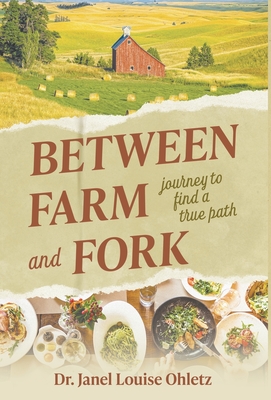 Between Farm and Fork: Journey to Find a True Path