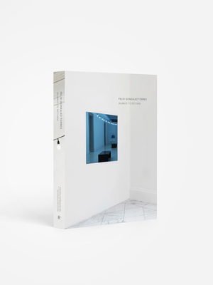 Felix Gonzalez-Torres: Always to Return