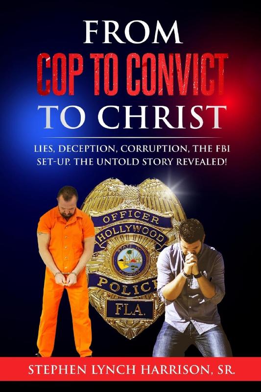 From Cop to Convict to Christ